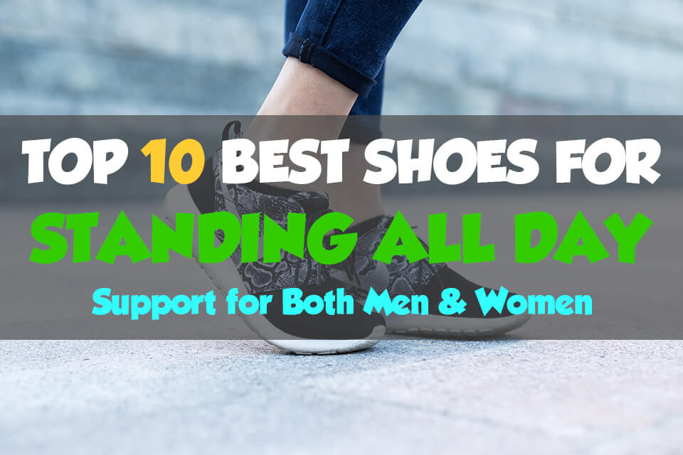 best shoes for standing on your all day best shoes for standing on your all day 28 images best best shoes for standing on your all day best shoes for standing on your all day 28 images best